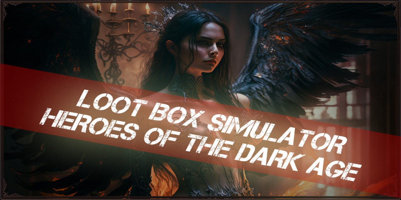 Loot Box Simulator: Heroes of the Dark Age
