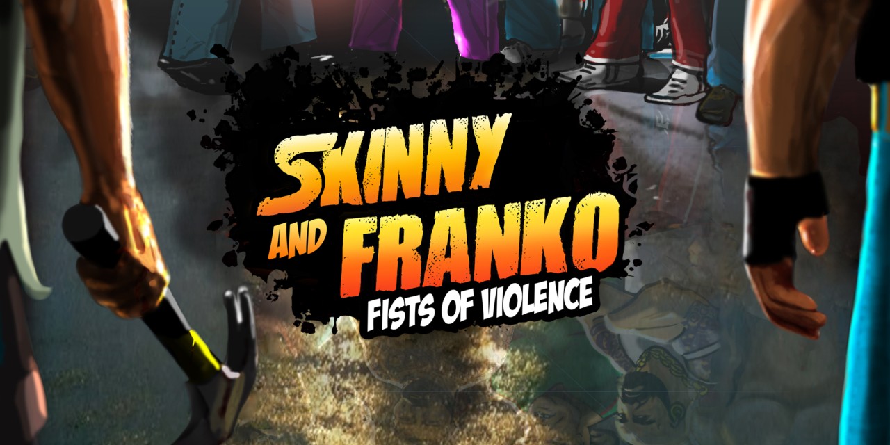 Skinny and Franko: Fists of Violence
