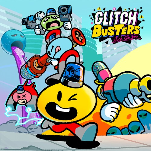 Glitch Busters: Stuck on You