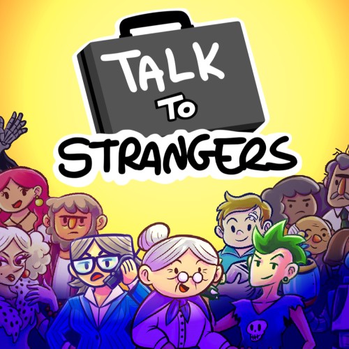 Talk to Strangers