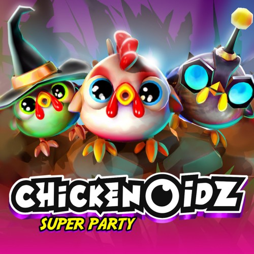 Chickenoidz Super Party