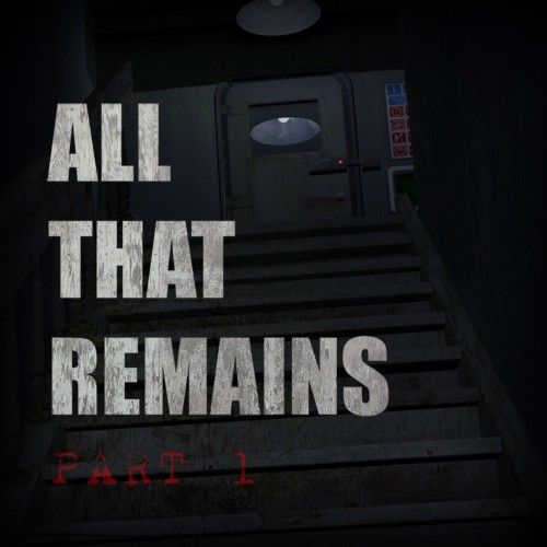 All That Remains: Part 1