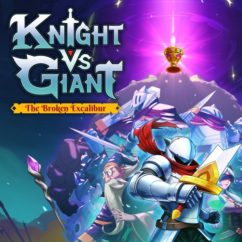 Knight vs Giant: The Broken Excalibur