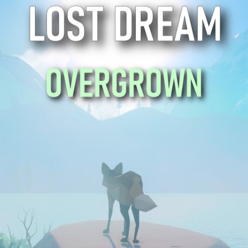 Lost Dream: Overgrown