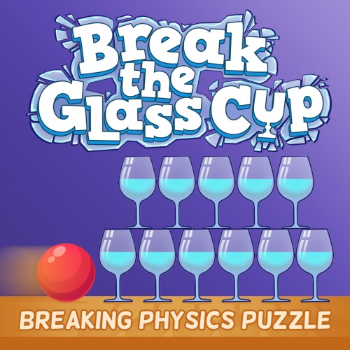 Break the Glass Cup