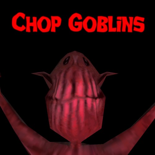 Chop Goblins