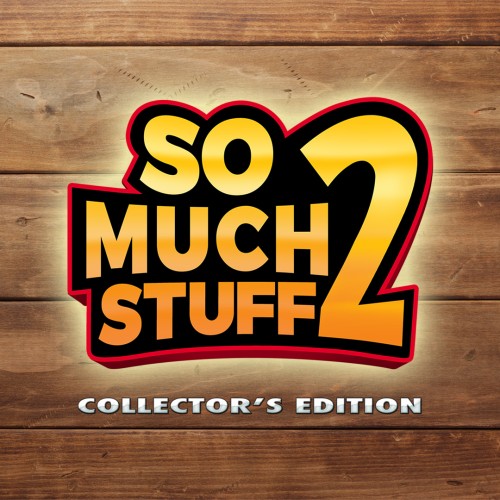 So Much Stuff 2 Collector's Edition