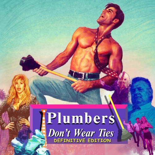 Plumbers Don't Wear Ties: Definitive Edition