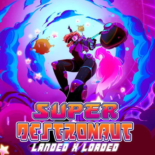 Super Destronaut Landed X Loaded