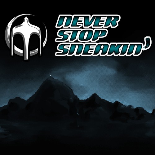 Never Stop Sneakin'
