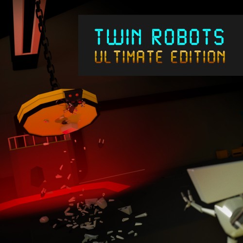 Twin Robots: Ultimate Edition