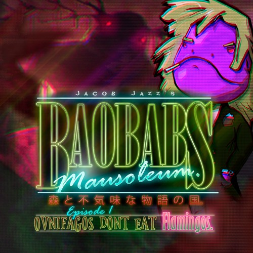 Baobabs Mausoleum Ep 1: Ovnifagos Don't Eat Flamingos