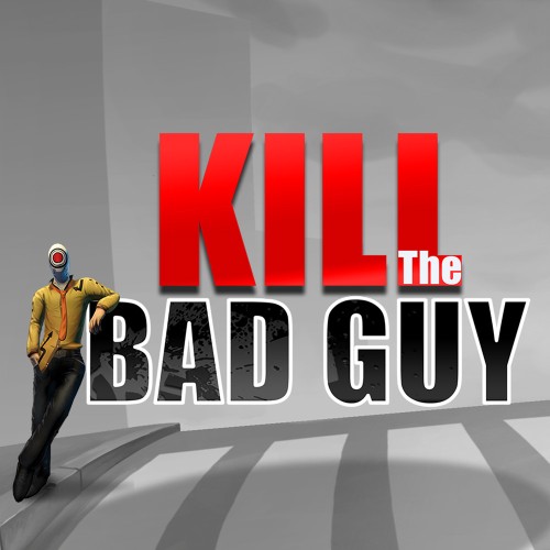 Kill the Bad Guy