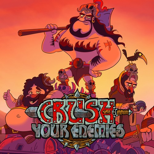 Crush Your Enemies!