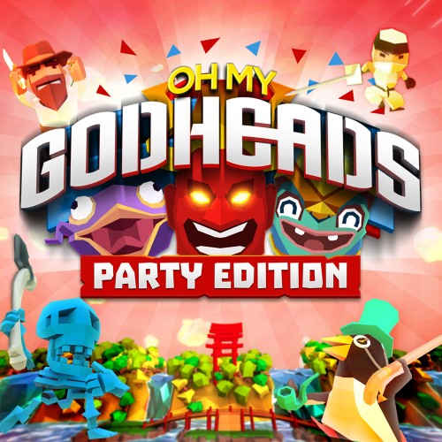Oh My Godheads: Party Edition
