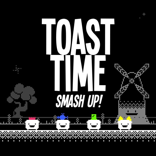 Toast Time: Smash Up!