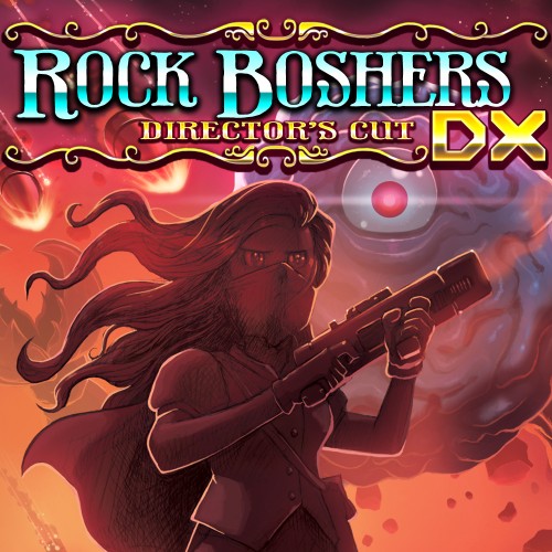 Rock Boshers DX: Director's Cut