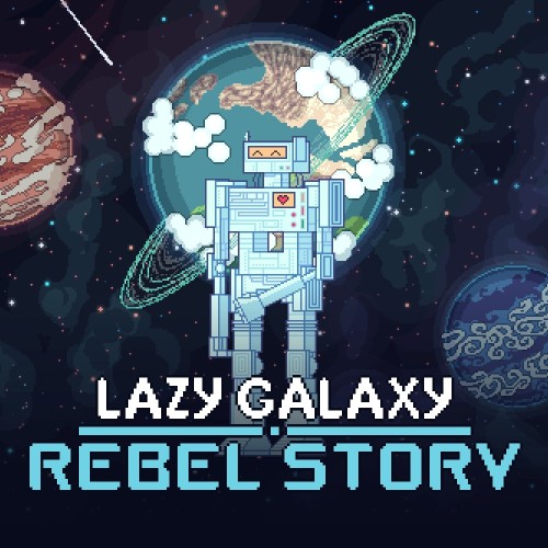 Lazy Galaxy: Rebel Story