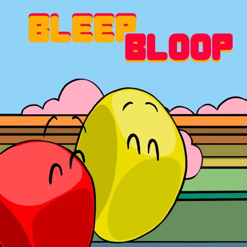 Bleep Bloop