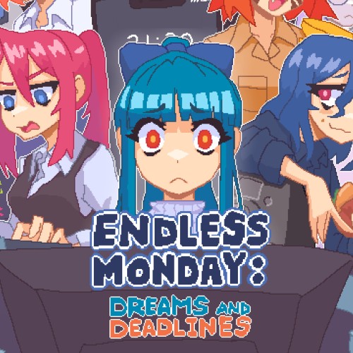 Endless Monday: Dreams and Deadlines