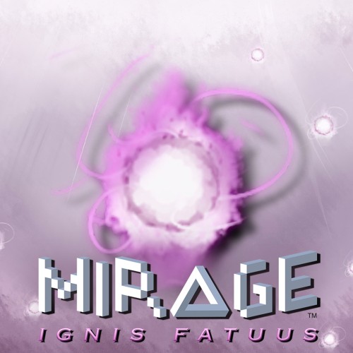 Mirage: Ignis Fatuus