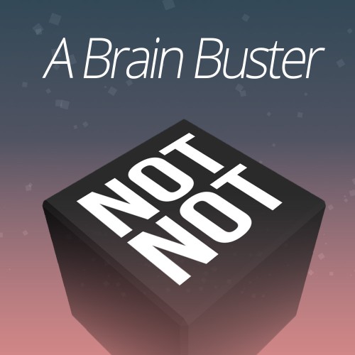 Not Not - A Brain Buster