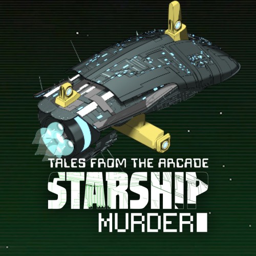 Tales from the Arcade: Starship Murder