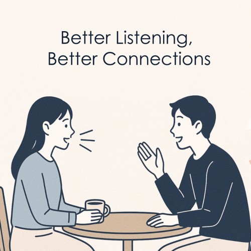 Better Listening, Better Connections