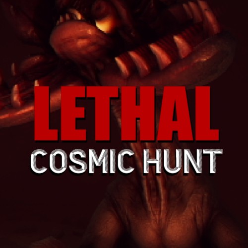 Lethal Cosmic Hunt