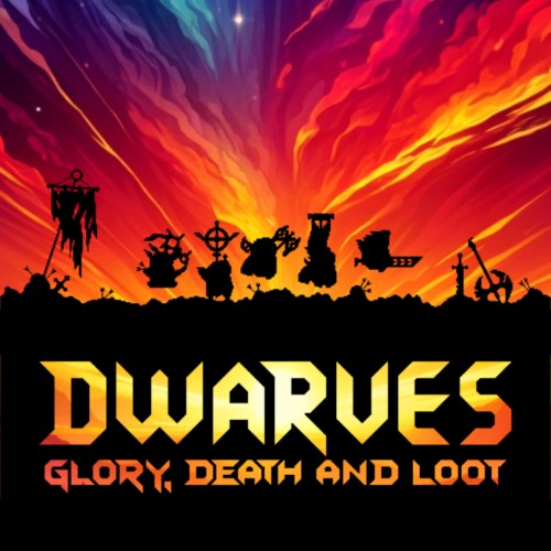 Dwarves: Glory, Death and Loot