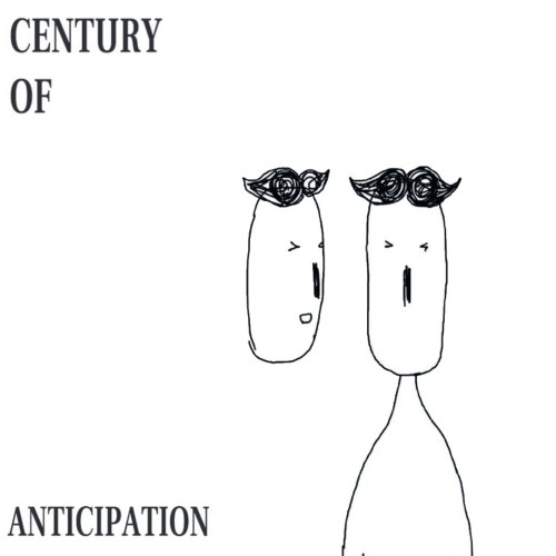 Century of Anticipation
