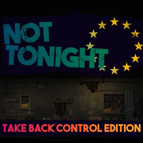 Not Tonight: Take Back Control Edition