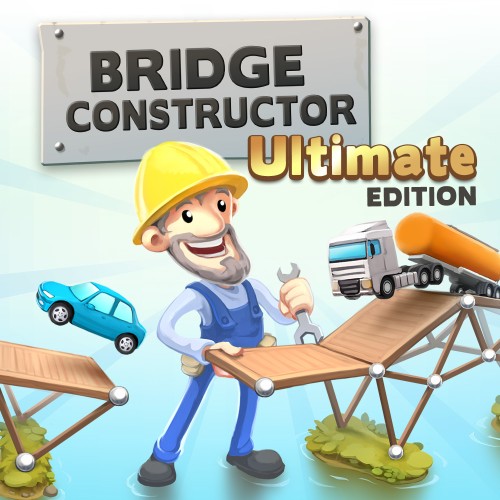 Bridge Constructor Ultimate Edition