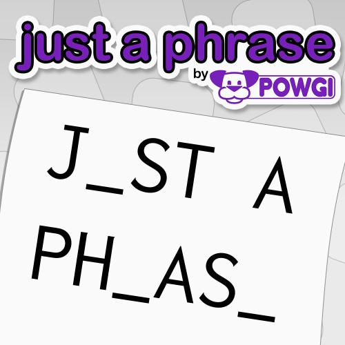 Just a Phrase by POWGI