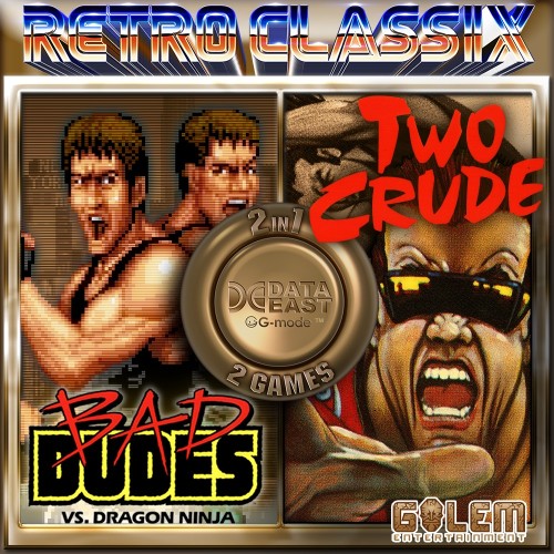 Retro Classix 2in1: Bad Dudes & Two Crude Dudes