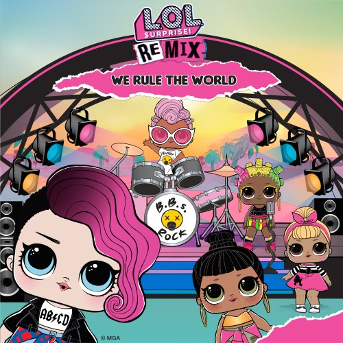 L.O.L Surprise! Remix: We Rule The World