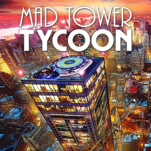 Mad Tower Tycoon