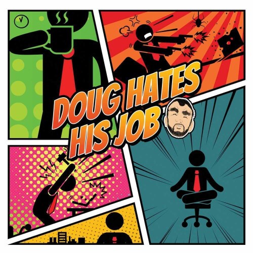 Doug Hates His Job