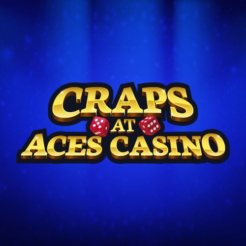 Craps at Aces Casino