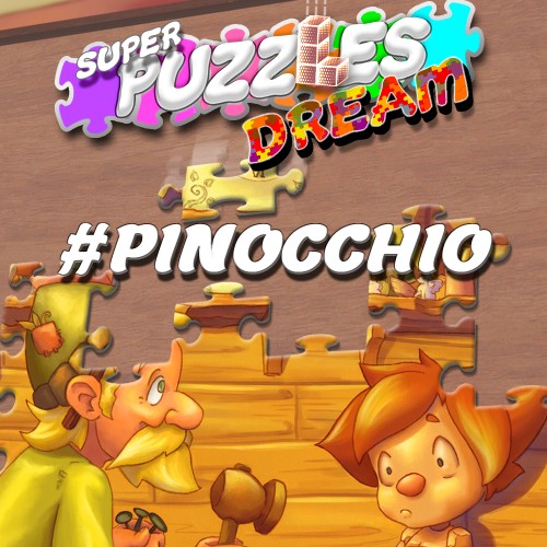 #pinocchio, Super Puzzles Dream