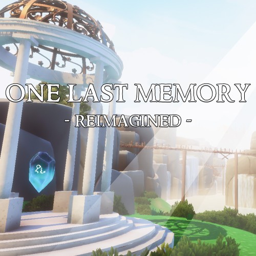 One Last Memory - Reimagined