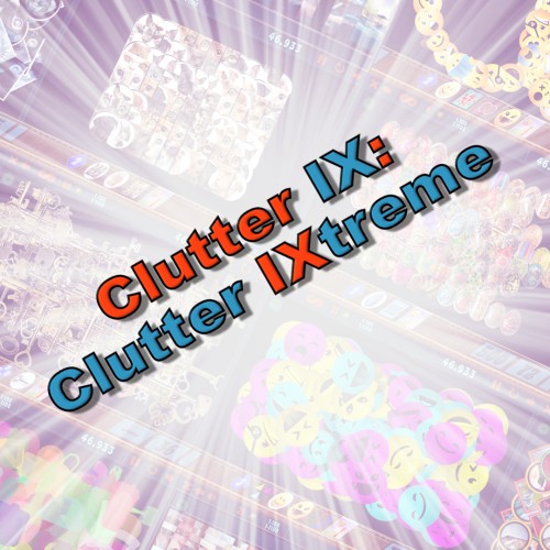 Clutter IX: Clutter IXtreme