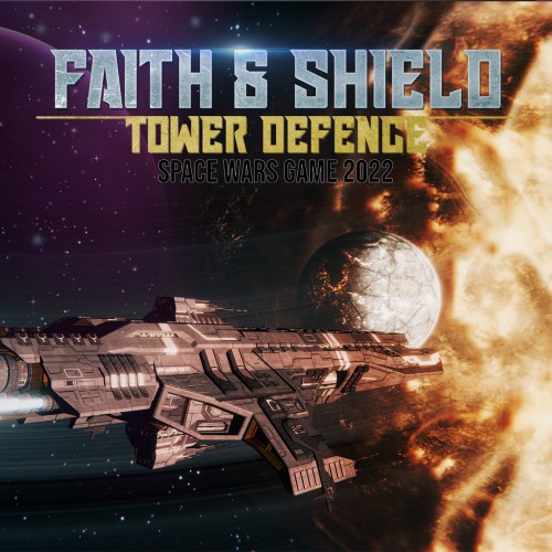 Faith & Shield: Tower Defense Space Wars Game 2022