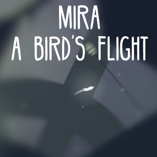 Mira: A Bird's Flight