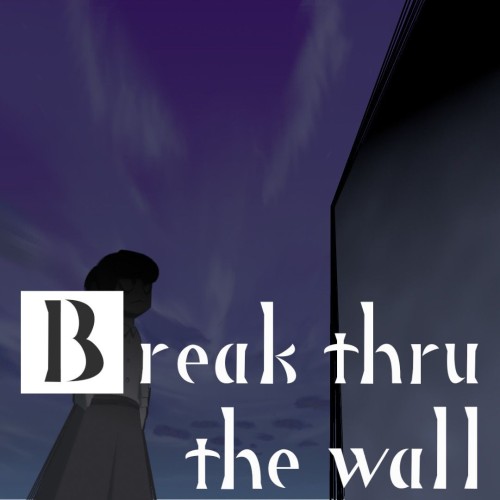 Break thru the wall