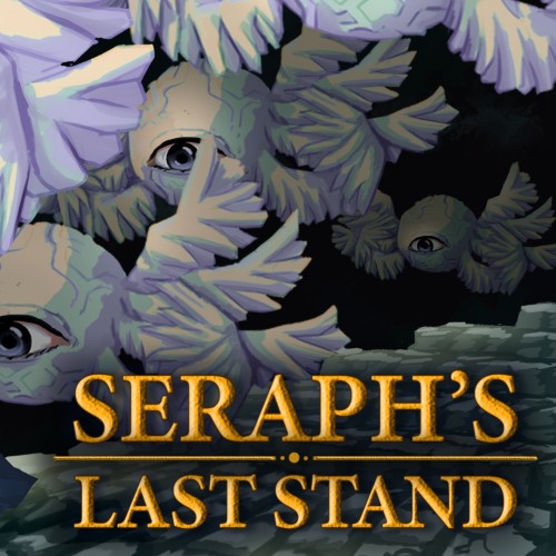 Seraph's Last Stand