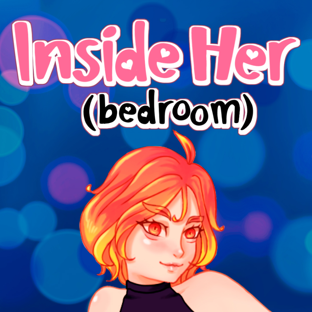 Inside Her (bedroom)