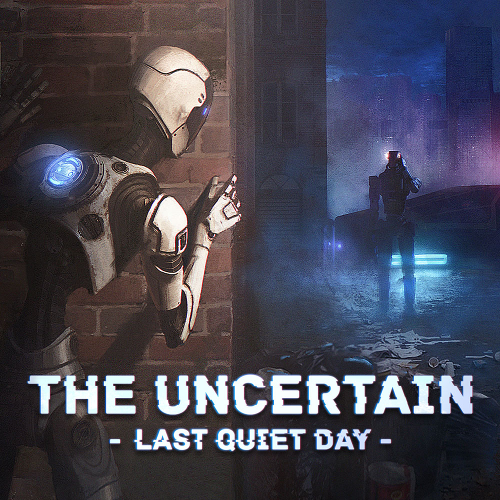 The Uncertain: Last Quiet Day