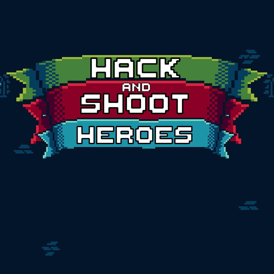 Hack and Shoot Heroes