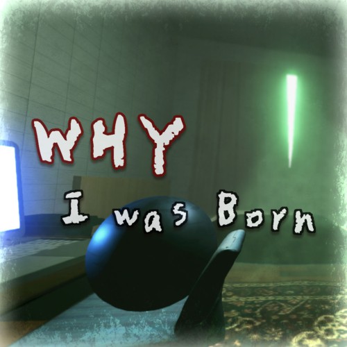 Why I was born